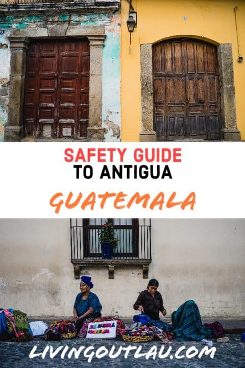 Is Antigua Guatemala Safe Or Dangerous In 2024 LivingOutLau   Antigua Guatemala Safety Pinterest 480x720 