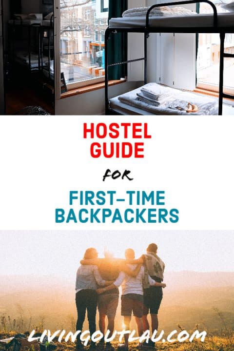 Hostel Guide For Backpackers: How To Survive Your First Time – LivingOutLau